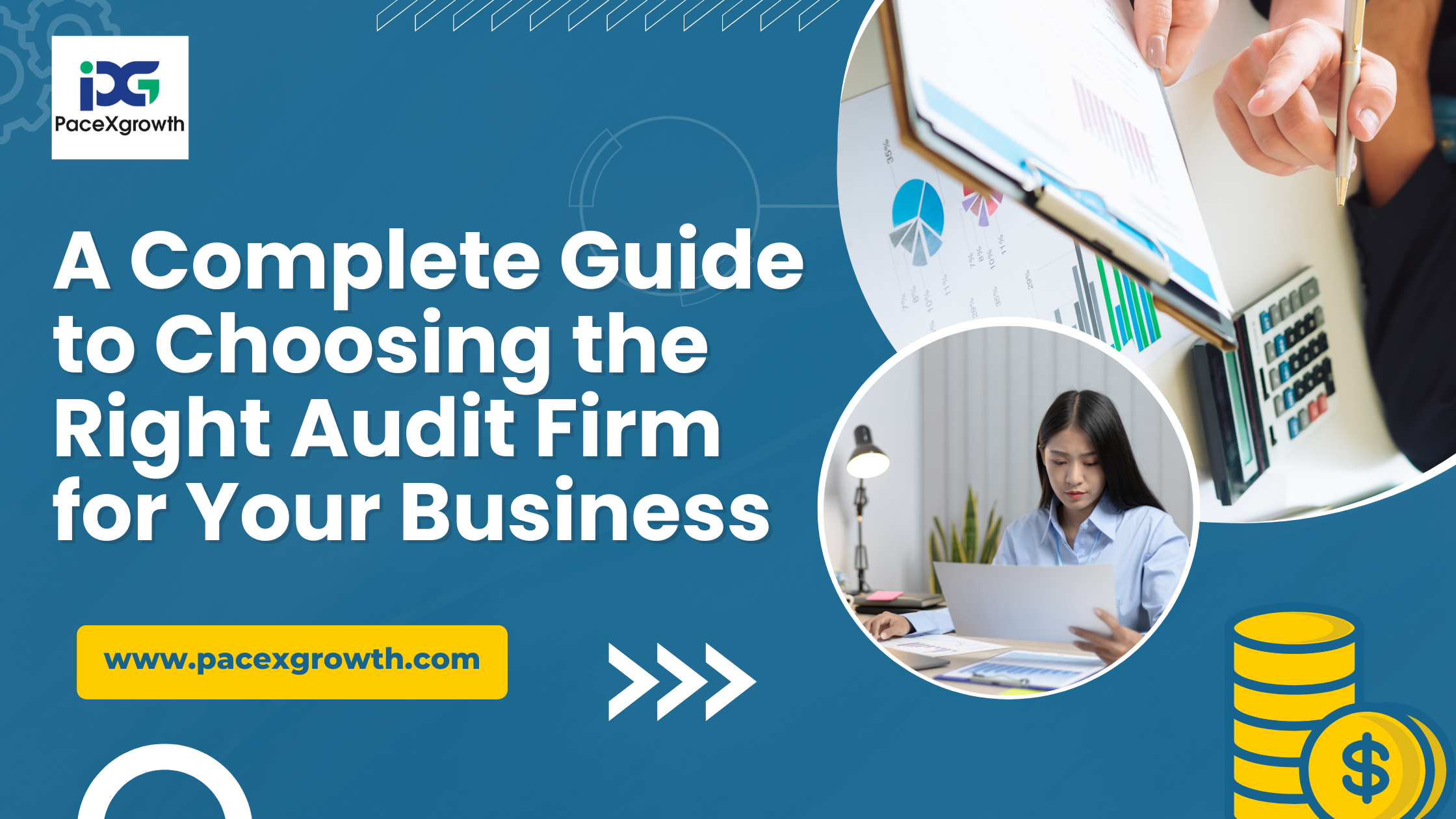 A Complete Guide to Choosing the Right Audit Firm for Your Business