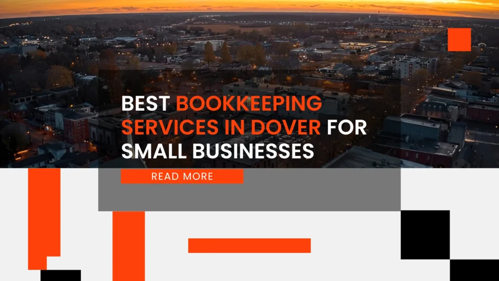Best Bookkeeping Services in Dover for Small Businesses